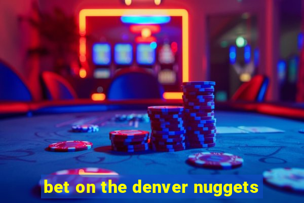 bet on the denver nuggets